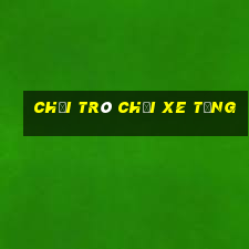 chơi trò chơi xe tăng