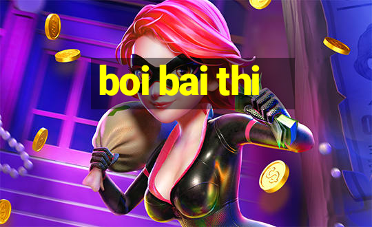 boi bai thi