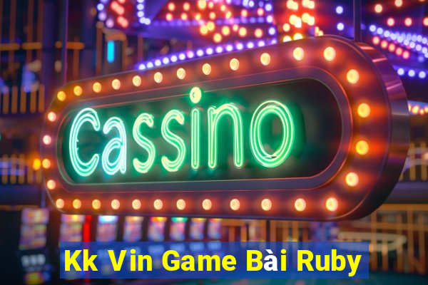 Kk Vin Game Bài Ruby