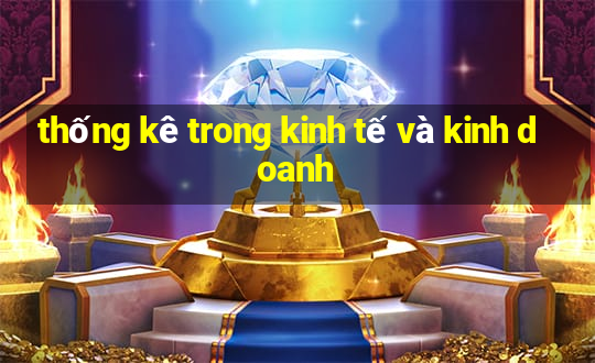 thống kê trong kinh tế và kinh doanh