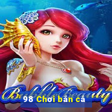 98 Chơi bắn cá