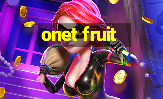 onet fruit