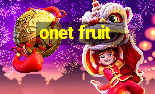 onet fruit