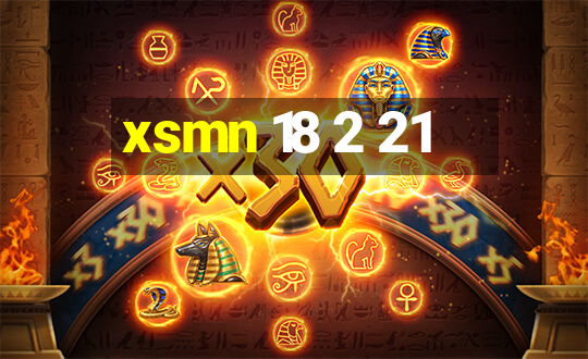 xsmn 18 2 21