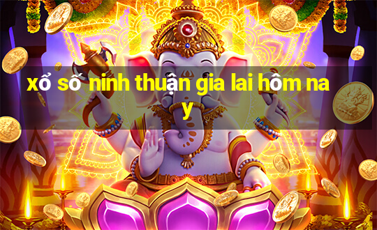 xổ số ninh thuận gia lai hôm nay