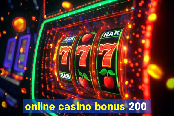 online casino bonus 200