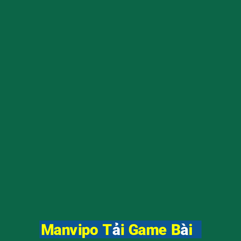 Manvipo Tải Game Bài