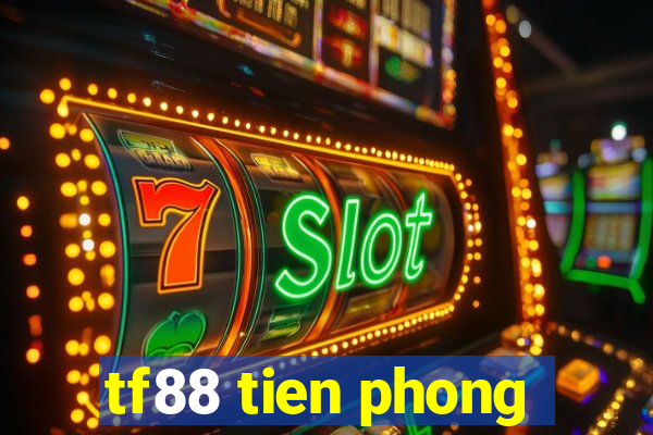 tf88 tien phong