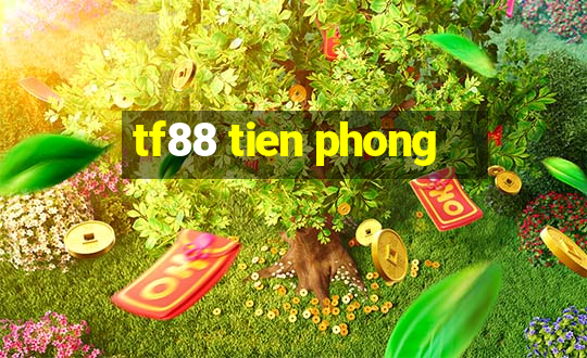 tf88 tien phong