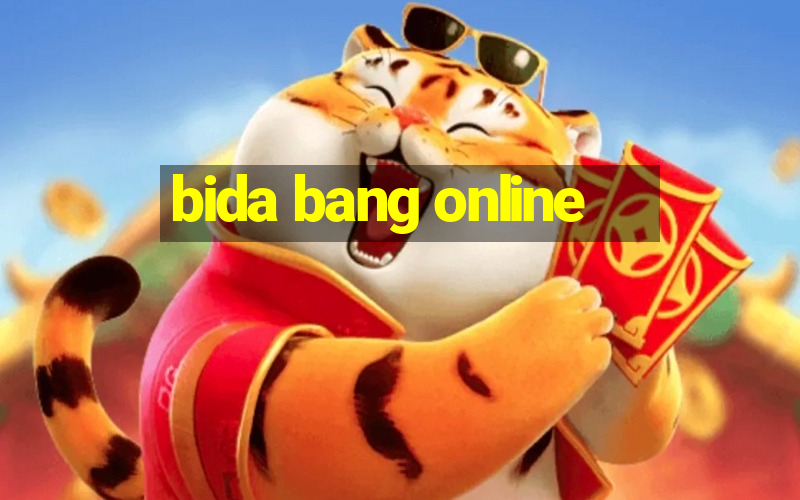 bida bang online