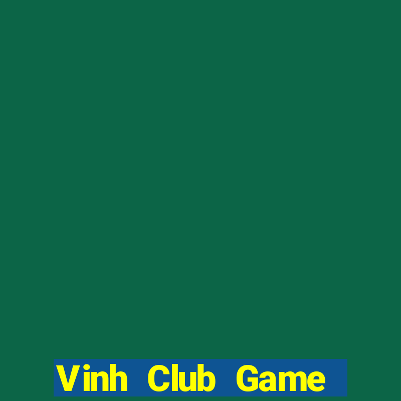 Vinh Club Game Bài Tiền Thật