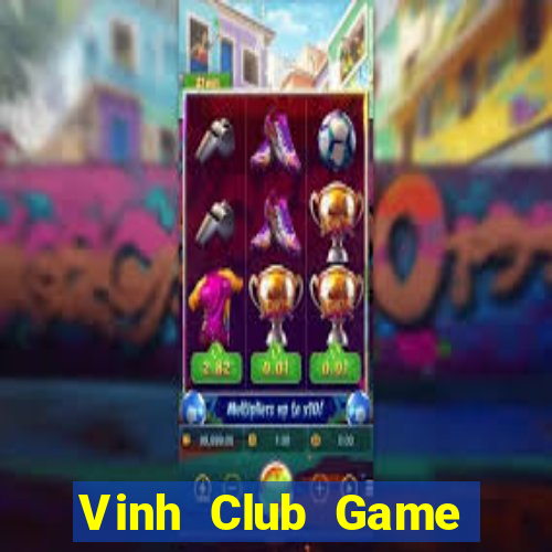 Vinh Club Game Bài Tiền Thật