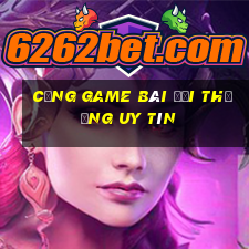 cổng game bài đổi thưởng uy tín