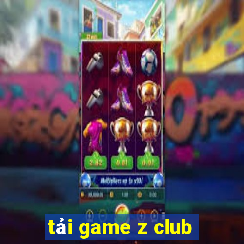 tải game z club