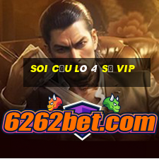 soi cầu lô 4 số vip