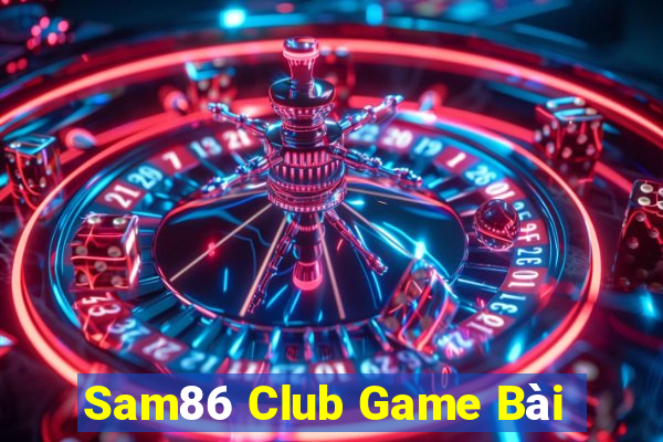 Sam86 Club Game Bài