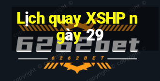 Lịch quay XSHP ngày 29