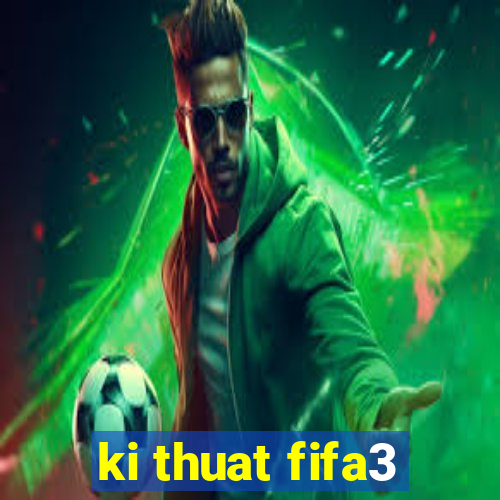 ki thuat fifa3