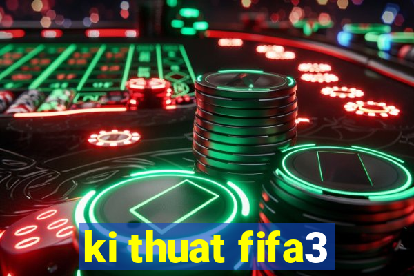 ki thuat fifa3