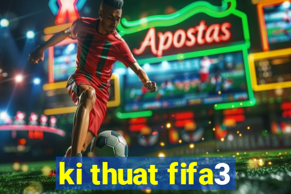 ki thuat fifa3