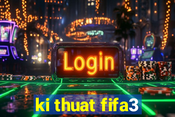 ki thuat fifa3