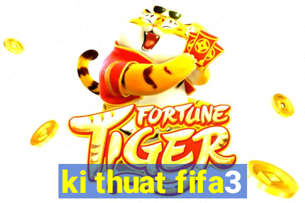 ki thuat fifa3