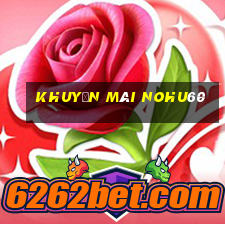 Khuyến Mãi Nohu60