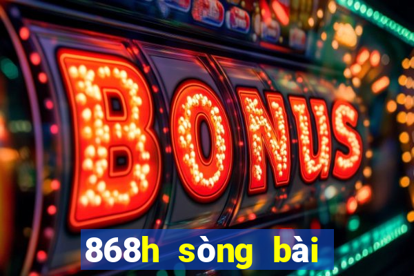 868h sòng bài trực tuyến