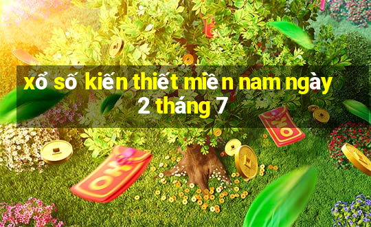 xổ số kiến thiết miền nam ngày 2 tháng 7