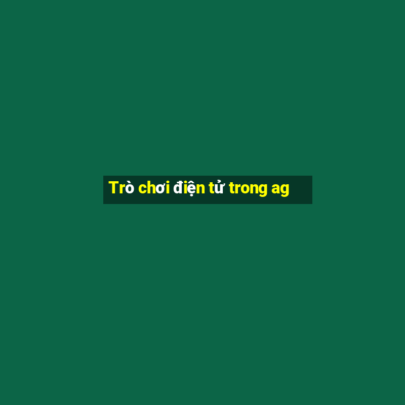 Trò chơi điện tử trong ag