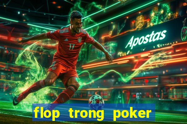 flop trong poker là gì