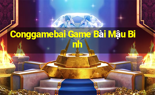 Conggamebai Game Bài Mậu Binh