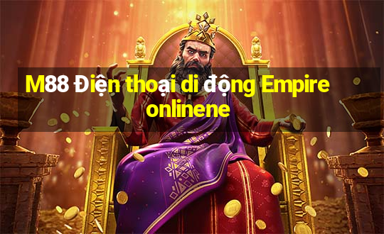 M88 Điện thoại di động Empire onlinene