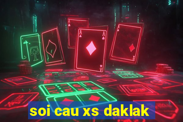 soi cau xs daklak