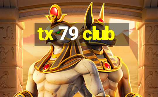 tx 79 club