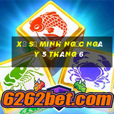 xổ số minh ngọc ngày 5 tháng 6