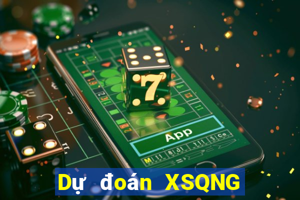 Dự đoán XSQNG ngày 25