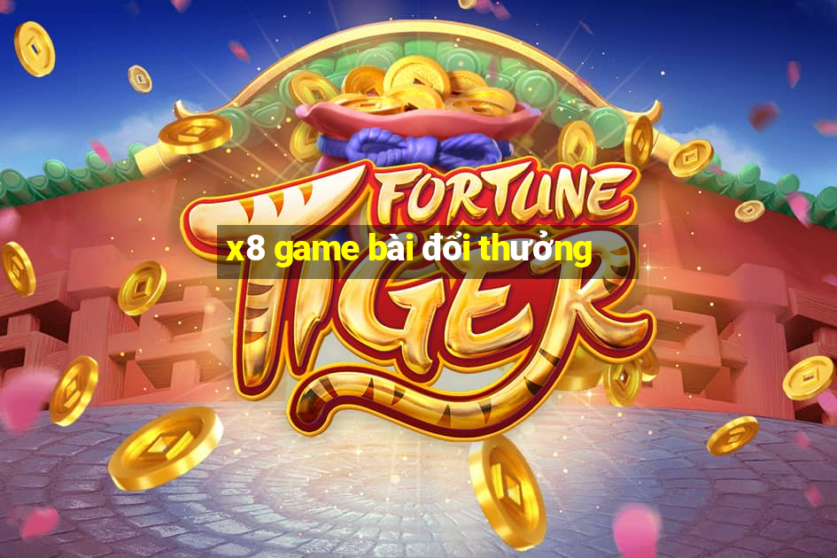 x8 game bài đổi thưởng