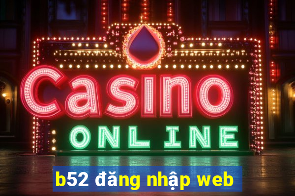 b52 đăng nhập web