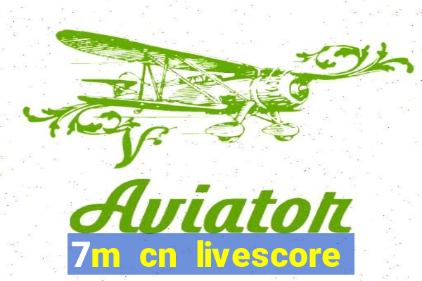 7m cn livescore com vn