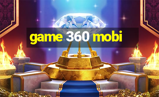 game 360 mobi