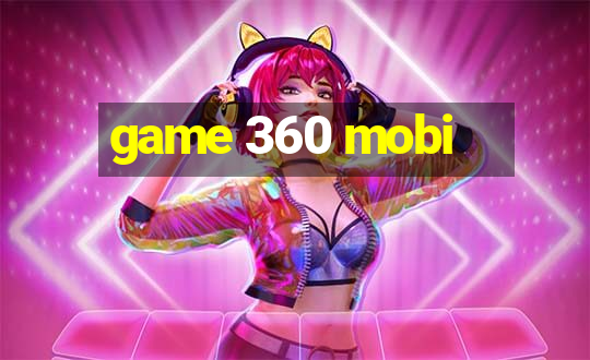 game 360 mobi