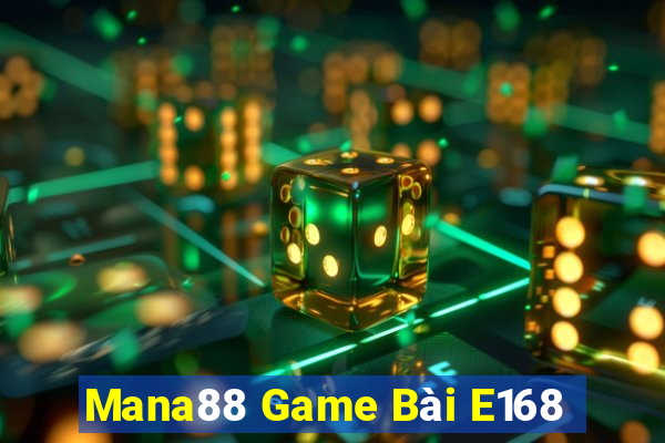 Mana88 Game Bài E168