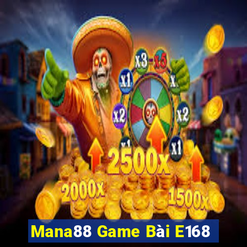 Mana88 Game Bài E168