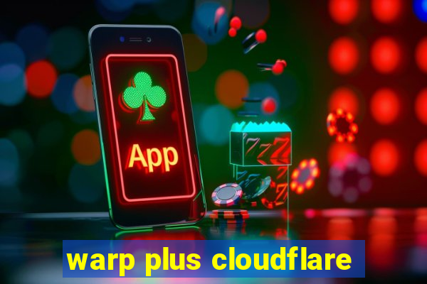 warp plus cloudflare