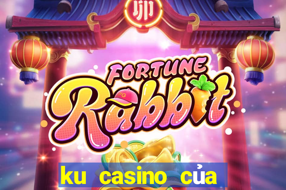 ku casino của nước nào