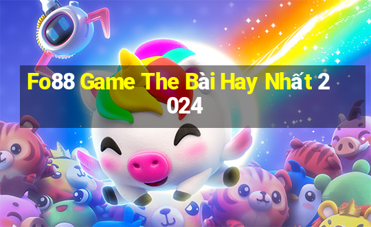 Fo88 Game The Bài Hay Nhất 2024