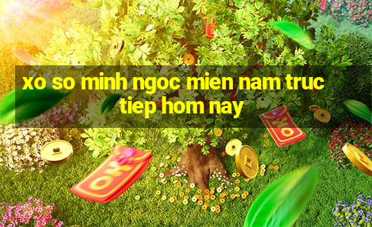 xo so minh ngoc mien nam truc tiep hom nay