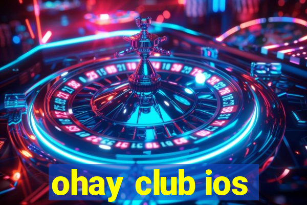 ohay club ios