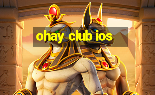 ohay club ios